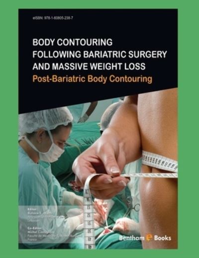 Body Contouring Following Bariatric Surgery and Massive Weight Loss - Bishara Atiyeh - Książki - Bentham Science Publishers - 9781608055487 - 30 stycznia 2018