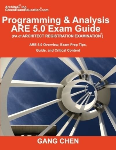 Cover for Gang Chen · Programming &amp; Analysis (PA) ARE 5.0 Exam Guide (Architect Registration Examination) (Paperback Book) (2020)