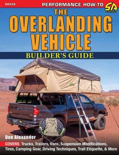 Cover for Don Alexander · The Overlanding Vehicle Builder's Guide (Pocketbok) (2024)
