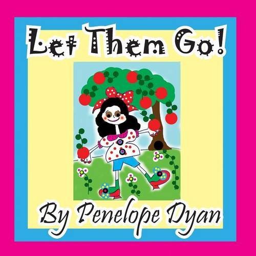 Cover for Penelope Dyan · Let Them Go! (Paperback Book) [Large Type edition] (2014)