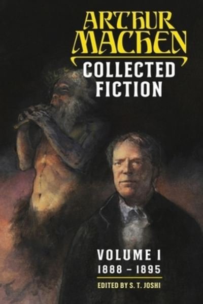 Collected Fiction Volume 1 - Arthur Machen - Livros - Hippocampus Press - 9781614982487 - 7 de agosto de 2019