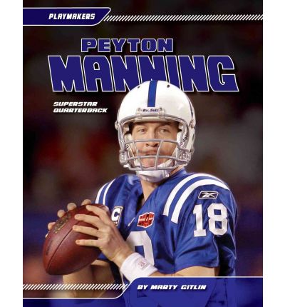 Cover for Marty Gitlin · Peyton Manning: Superstar Quarterback (Playmakers (Sportszone)) (Hardcover Book) (2011)