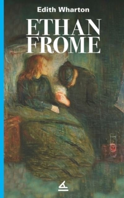 Ethan Frome - Edith Wharton - Kirjat - La Pereza Ediciones - 9781623751487 - perjantai 27. maaliskuuta 2020