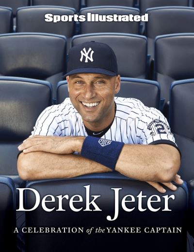 Cover for The Editors of Sports Illustrated · Sports Illustrated Derek Jeter: A Celebration of the Yankee Captain (Hardcover Book) (2021)