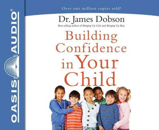 Cover for James Dobson · Building Confidence in Your Child (Library Edition) (Library) (CD) [Library edition] (2015)