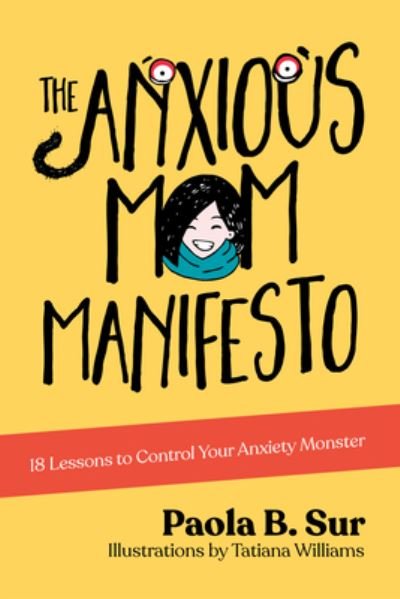 Cover for Paola B. Sur · The Anxious Mom Manifesto: 18 Lessons to Control Your Anxiety Monster (Paperback Book) (2021)