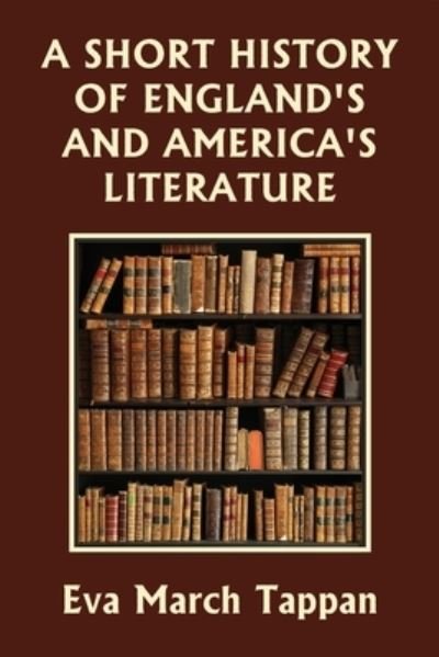 Cover for Eva March Tappan · A Short History of England's and America's Literature (Yesterday's Classics) (Pocketbok) (2021)