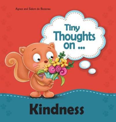 Tiny Thoughts on Kindness - Agnes De Bezenac - Books - Kidible - 9781634740487 - July 15, 2015