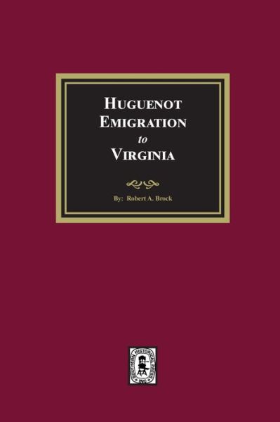 Cover for R. A. Brock · Huguenot Emigration to Virginia (Book) (2023)