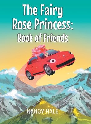 Cover for Nancy Hale · The Fairy Rose Princess Book of Friends (Hardcover Book) (2021)