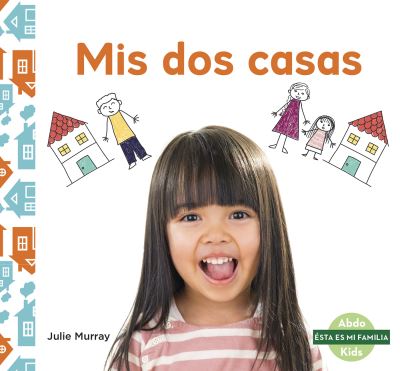 Mis dos casas (My Two Homes) - Esta es mi familia - Julie Murray - Books - North Star Editions - 9781644947487 - 2022