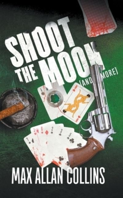 Cover for Max Allan Collins · Shoot The Moon (and more) (Paperback Bog) (2021)