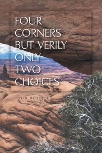 Cover for John Russell · Four Corners but Verily Only Two Choices (Pocketbok) (2020)