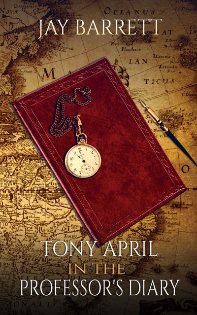 Cover for Jay Barrett · Tony April in The Professor's Diary (Paperback Book) (2023)