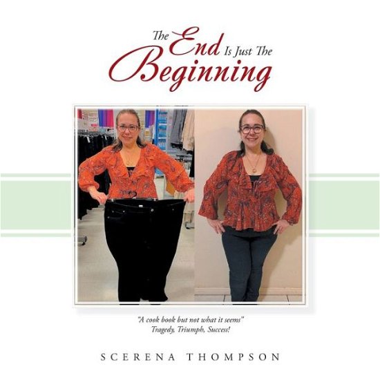 Cover for Scerena Thompson · The End Is Just the Beginning (Pocketbok) (2020)
