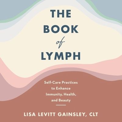 Cover for Lisa Levitt Gainsley · The Book of Lymph Lib/E (CD) (2021)