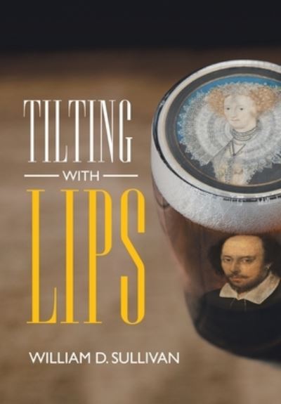 Cover for William D Sullivan · Tilting with Lips (Hardcover Book) (2021)