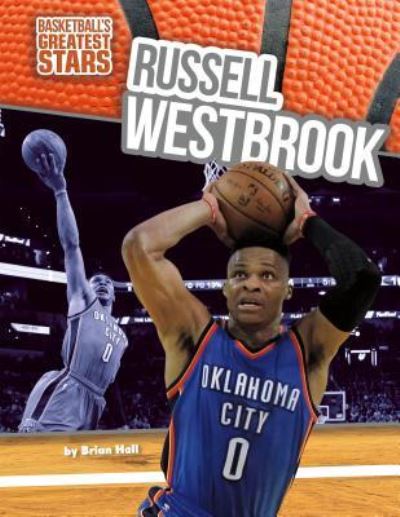 Cover for Brian Hall · Russell Westbrook (Hardcover Book) (2016)