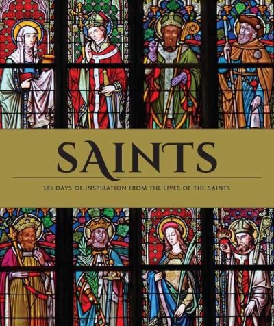 Cover for Weldon Owen · Saints: The Illustrated Book of Days: 365 Days of Inspiration from the Lives of Saints (Gebundenes Buch) (2021)