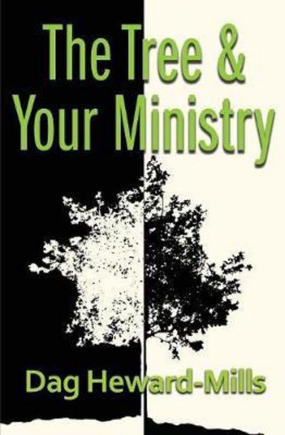 The Tree and Your Ministry - Dag Heward-Mills - Bøker - Parchment House - 9781683982487 - 2018