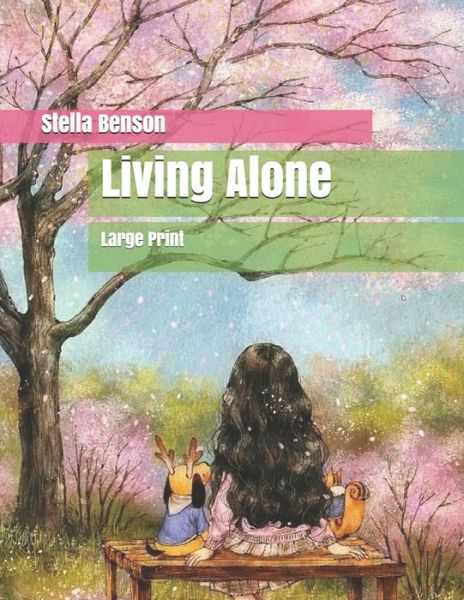 Cover for Stella Benson · Living Alone: Large Print (Paperback Book) (2019)