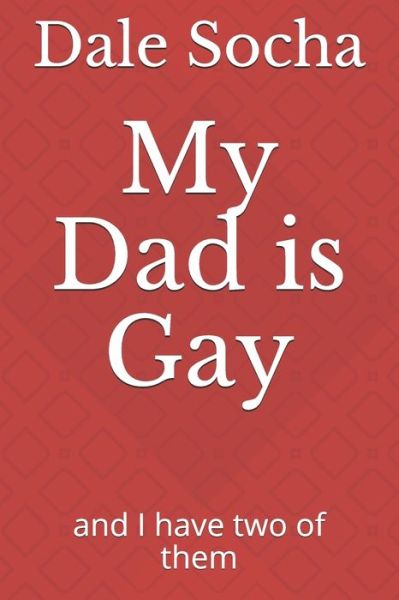 Cover for Dale Socha · My Dad is Gay (Paperback Book) (2019)