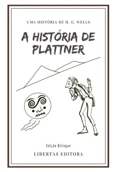 A Historia de Plattner - H G Wells - Livros - Independently Published - 9781707196487 - 10 de novembro de 2019