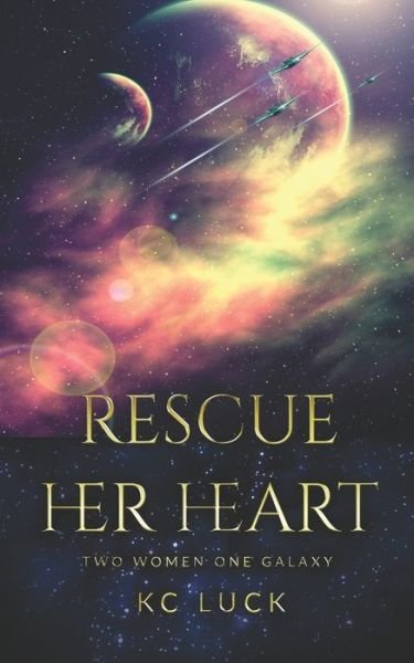 Cover for Kc Luck · Rescue Her Heart (Pocketbok) (2018)