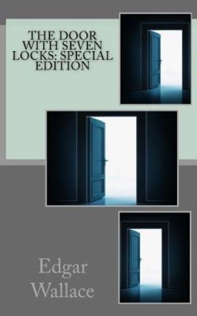 The Door with Seven Locks - Edgar Wallace - Livros - Createspace Independent Publishing Platf - 9781718606487 - 2 de maio de 2018