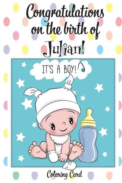 Cover for Florabella Publishing · CONGRATULATIONS on the birth of JULIAN! (Coloring Card) (Paperback Book) (2018)