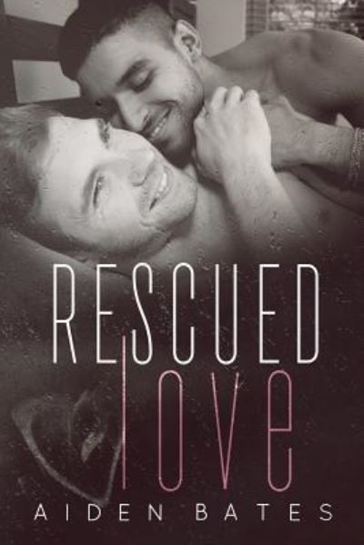 Cover for Aiden Bates · Rescued Love (Pocketbok) (2018)