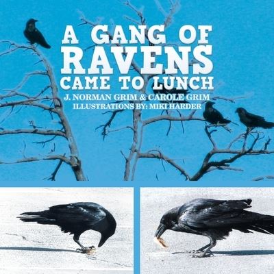 Cover for J Norman Grim · A Gang of Ravens Came to Lunch (Paperback Book) (2019)