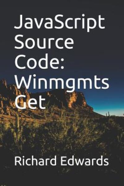 JavaScript Source Code - Richard Edwards - Books - Independently Published - 9781731012487 - November 8, 2018