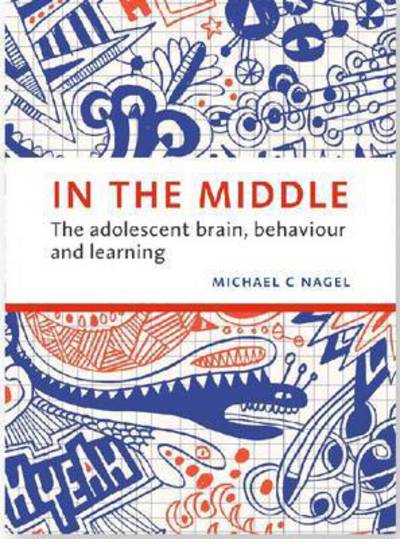 Cover for Michael C. Nagel · In the Middle: The adolescent brain, behaviour and learning (Pocketbok) (2014)