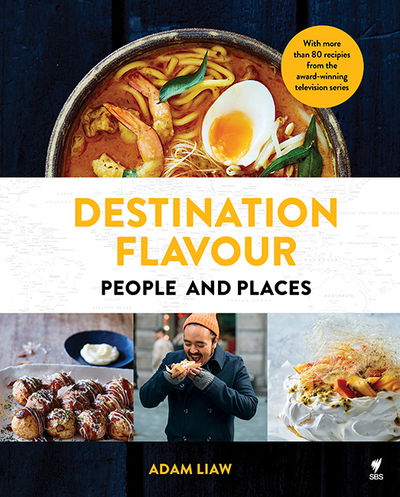 Cover for Adam Liaw · Destination Flavour: People and Places (Hardcover Book) (2018)