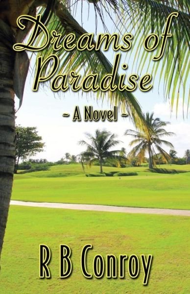 Cover for R. B. Conroy · Dreams of Paradise (Pocketbok) (2013)