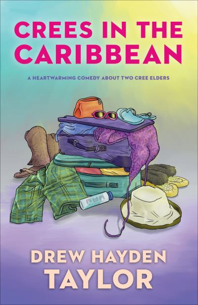 Cover for Drew Hayden Taylor · Crees in the Caribbean (Taschenbuch) (2016)