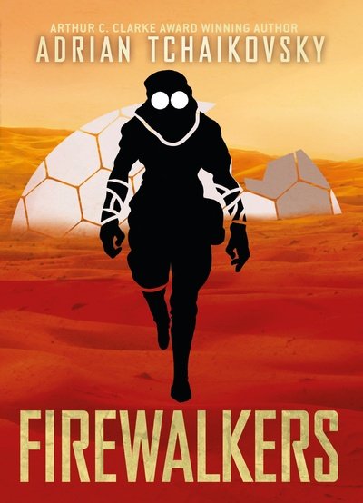 Cover for Adrian Tchaikovsky · Firewalkers: Signed limited edition hardcover from Arthur C. Clarke award-winning author Adrian Tchaikovsky (Hardcover Book) (2020)