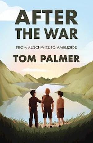 Cover for Tom Palmer · After the War: From Auschwitz to Ambleside (Taschenbuch) (2020)