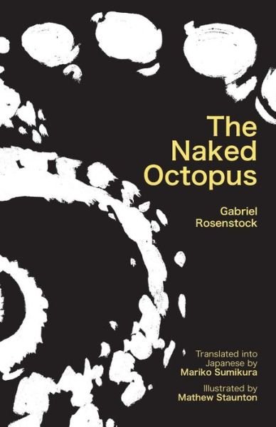 Cover for Gabriel Rosenstock · The Naked Octopus: Erotic Haiku in English with Japanese Translations (Paperback Book) (2013)