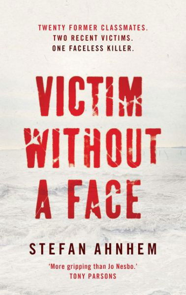 Cover for Stefan Ahnhem · Victim Without a Face - A Fabian Risk Thriller (Hardcover bog) (2016)
