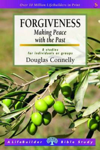 Cover for Douglas Connelly · Forgiveness: Making Peace with the Past - LifeBuilder Bible Study (Paperback Book) (2023)