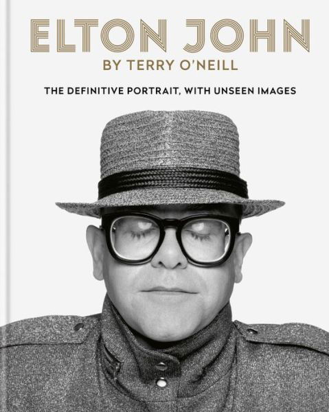 Cover for Terry O'Neill · Elton John by Terry O'Neill: The definitive portrait, with unseen images (Hardcover Book) (2019)