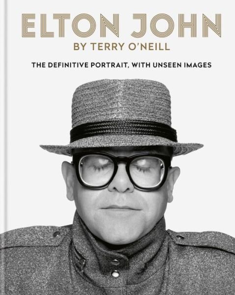 Cover for Terry O'Neill · Elton John by Terry O'Neill: The definitive portrait, with unseen images (Gebundenes Buch) (2019)