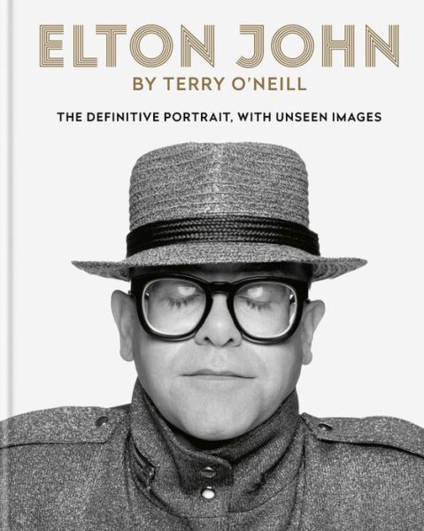 Elton John by Terry O'Neill: The definitive portrait, with unseen images - Terry O'Neill - Livros - Octopus Publishing Group - 9781788401487 - 3 de outubro de 2019