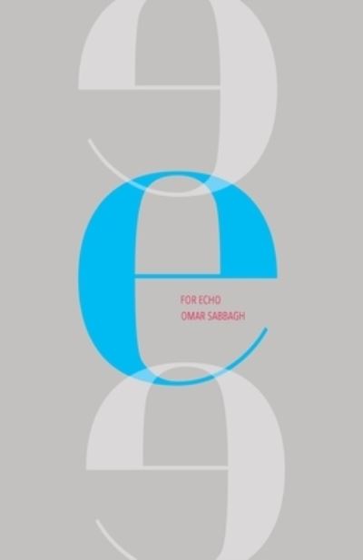 For Echo - Omar Sabbagh - Livros - Cinnamon Press - 9781788641487 - 15 de abril de 2024