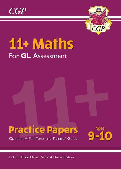 Cover for CGP Books · 11+ GL Maths Practice Papers - Ages 9-10 (with Parents' Guide &amp; Online Edition) - CGP GL 11+ Ages 9-10 (Book) [With Parents' Guide &amp; Online edition] (2019)
