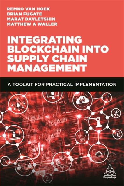 Cover for Matthew A. Waller · Integrating Blockchain into Supply Chain Management A Toolkit for Practical Implementation (Bog) (2019)