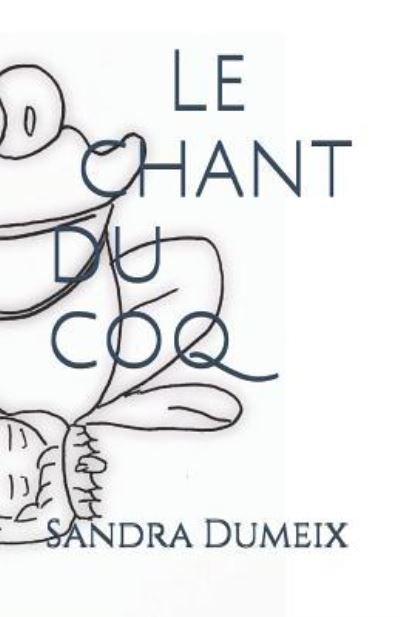 Cover for Sandra Dumeix · Le Chant Du Coq (Paperback Bog) (2018)