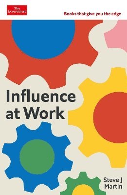 Cover for Steve J. Martin · Influence at Work: Capture attention, connect with others, convince people to act: An Economist Edge book - Economist Edge (Paperback Book) [Main edition] (2024)